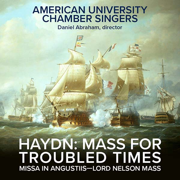 AU Chamber Singers Haydn Mass for Troubled Times (Missa in Angustiis/Lord Nelson Massdirected by Dan Abraham; illustration of a fleet of ships with tattered sails